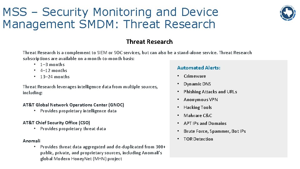 MSS – Security Monitoring and Device Management SMDM: Threat Research is a complement to