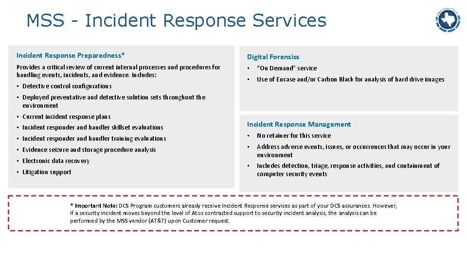 MSS - Incident Response Services Incident Response Preparedness* Digital Forensics Provides a critical review
