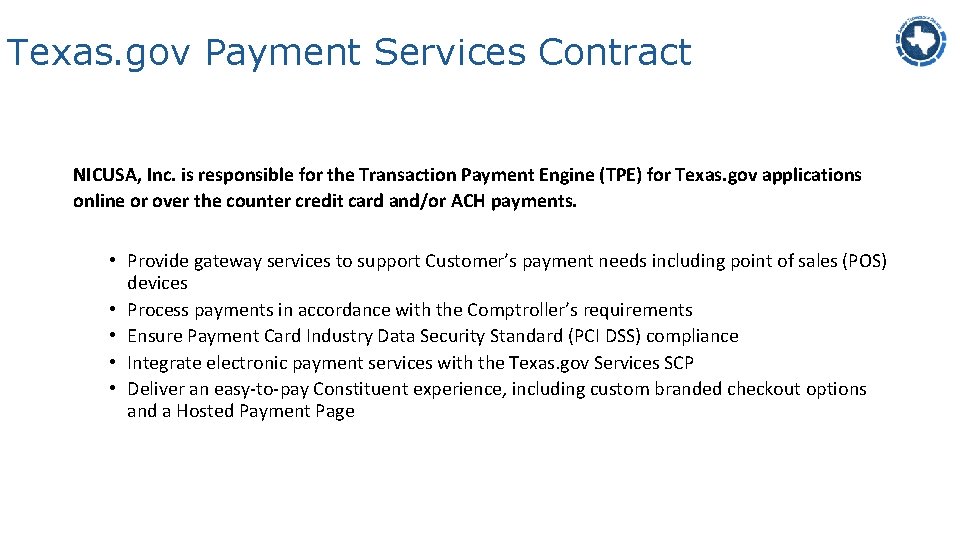Texas. gov Payment Services Contract NICUSA, Inc. is responsible for the Transaction Payment Engine
