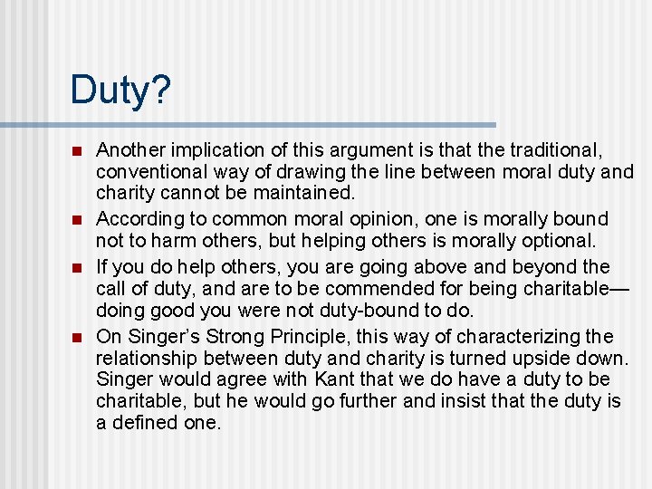 Duty? n n Another implication of this argument is that the traditional, conventional way