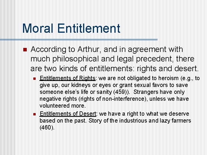 Moral Entitlement n According to Arthur, and in agreement with much philosophical and legal