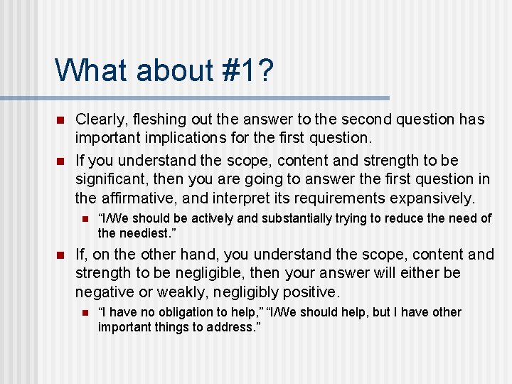 What about #1? n n Clearly, fleshing out the answer to the second question