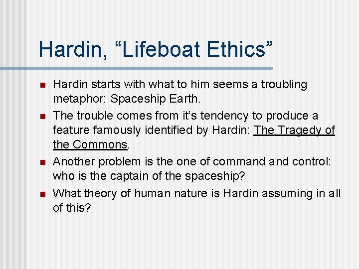 Hardin, “Lifeboat Ethics” n n Hardin starts with what to him seems a troubling