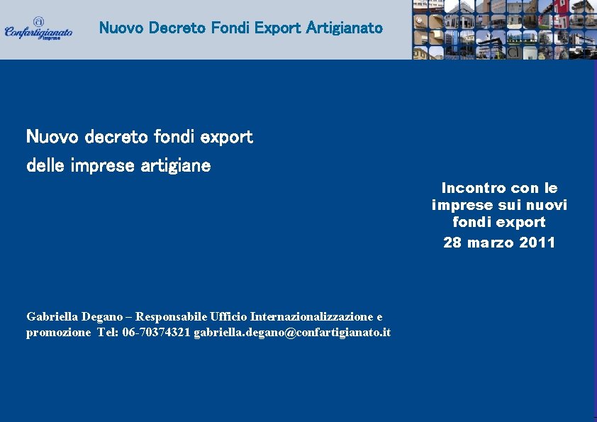 Nuovo Decreto Fondi Export Artigianato Nuovo decreto fondi export delle imprese artigiane Incontro con