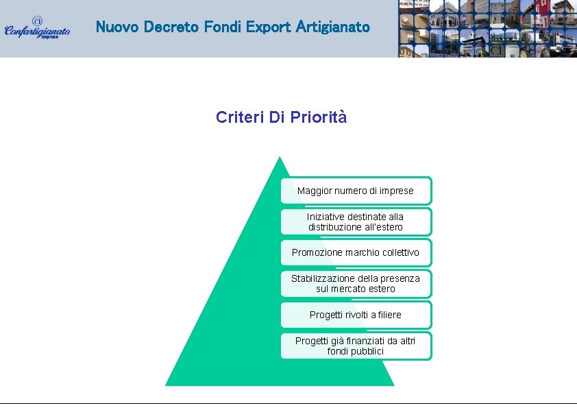 Nuovo Decreto Fondi Export Artigianato Criteri Di Priorità Maggior numero di imprese Iniziative destinate