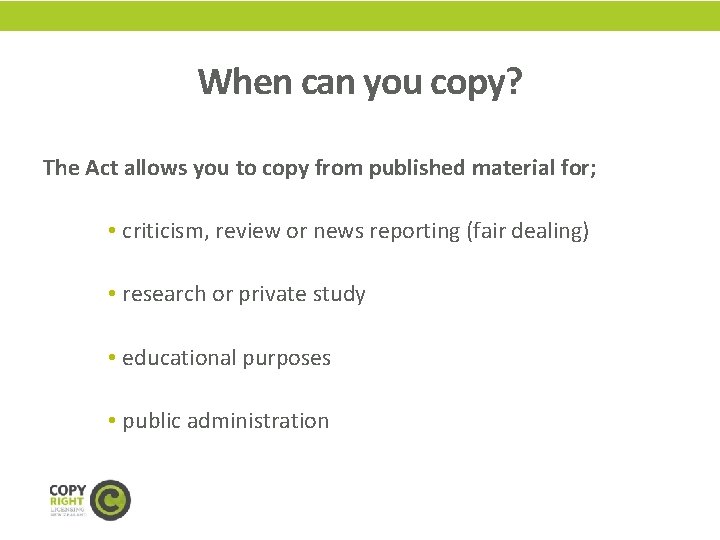 When can you copy? The Act allows you to copy from published material for;