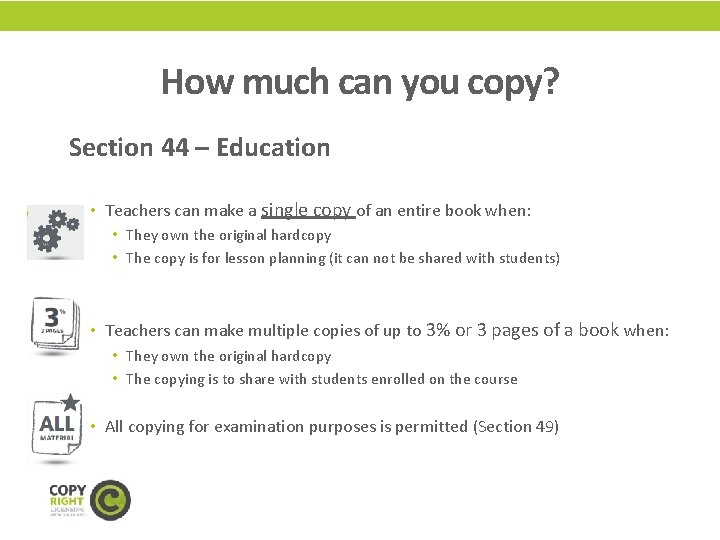 How much can you copy? Section 44 – Education • Teachers can make a