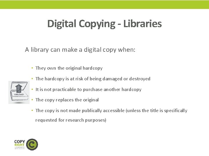 Digital Copying - Libraries A library can make a digital copy when: • They