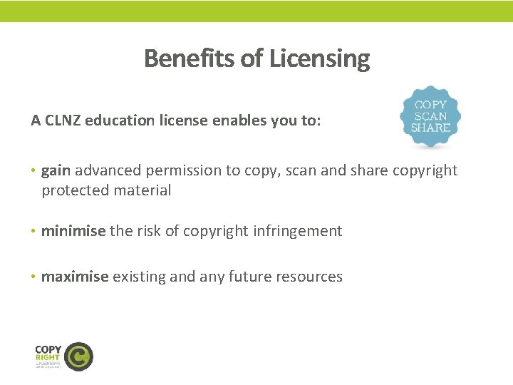 Benefits of Licensing A CLNZ education license enables you to: • gain advanced permission