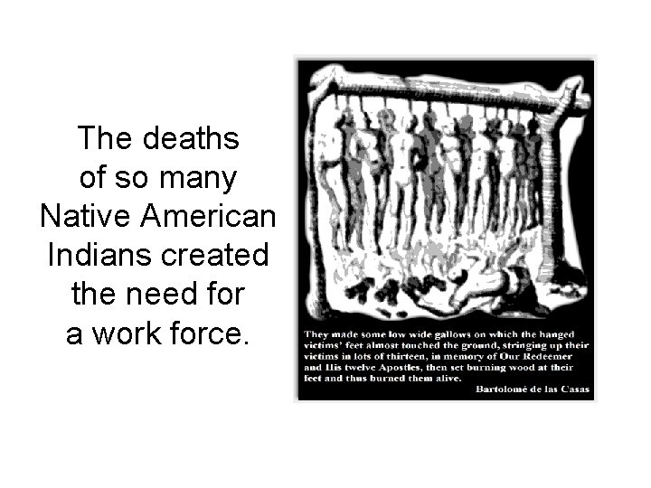 The deaths of so many Native American Indians created the need for a work