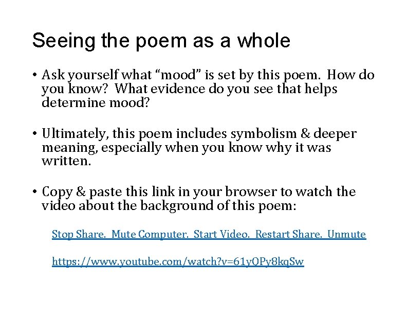 Seeing the poem as a whole • Ask yourself what “mood” is set by