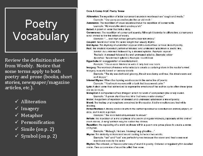 Poetry Vocabulary Review the definition sheet from Weebly. Notice that some terms apply to