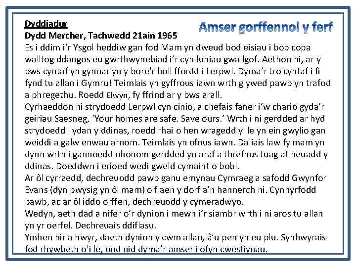 Dyddiadur Dydd Mercher, Tachwedd 21 ain 1965 Es i ddim i’r Ysgol heddiw gan