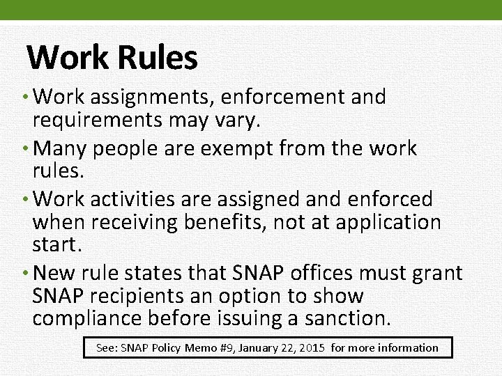 Work Rules • Work assignments, enforcement and requirements may vary. • Many people are