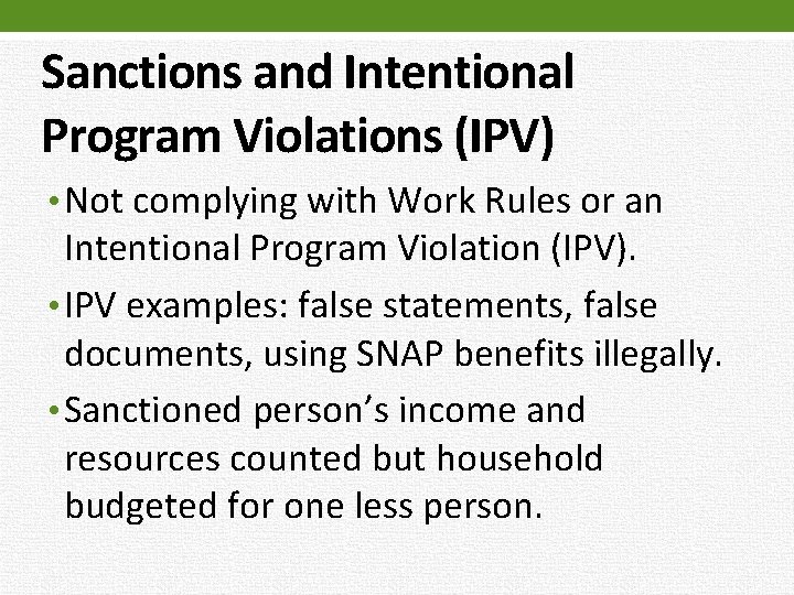 Sanctions and Intentional Program Violations (IPV) • Not complying with Work Rules or an