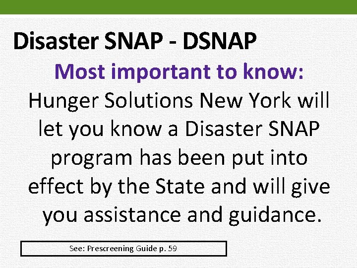 Disaster SNAP - DSNAP Most important to know: Hunger Solutions New York will let