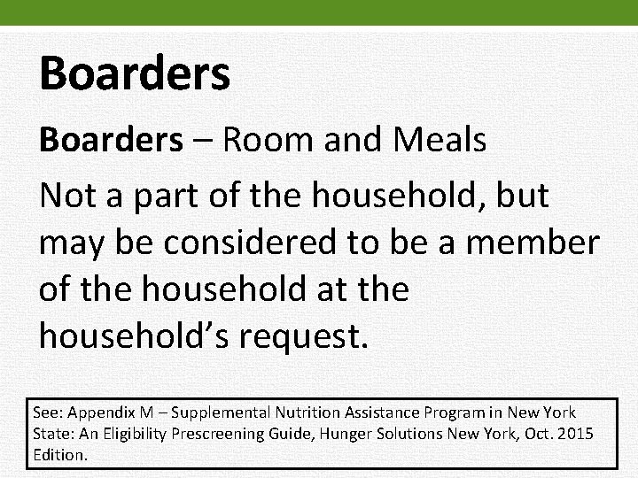 Boarders – Room and Meals Not a part of the household, but may be
