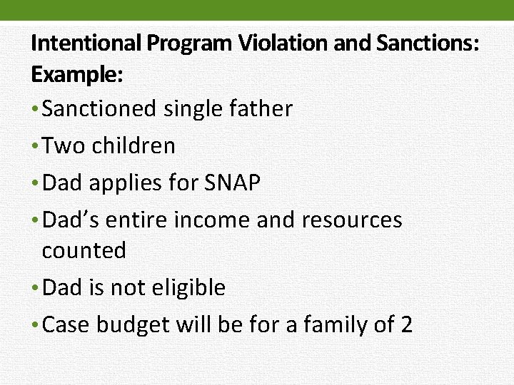 Intentional Program Violation and Sanctions: Example: • Sanctioned single father • Two children •