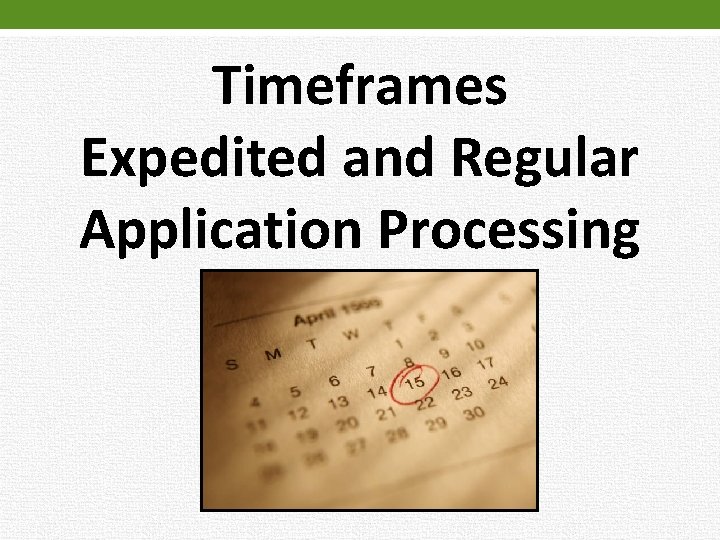 Timeframes Expedited and Regular Application Processing 