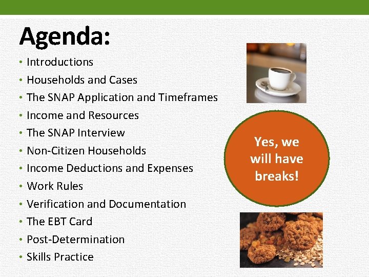 Agenda: • Introductions • Households and Cases • The SNAP Application and Timeframes •