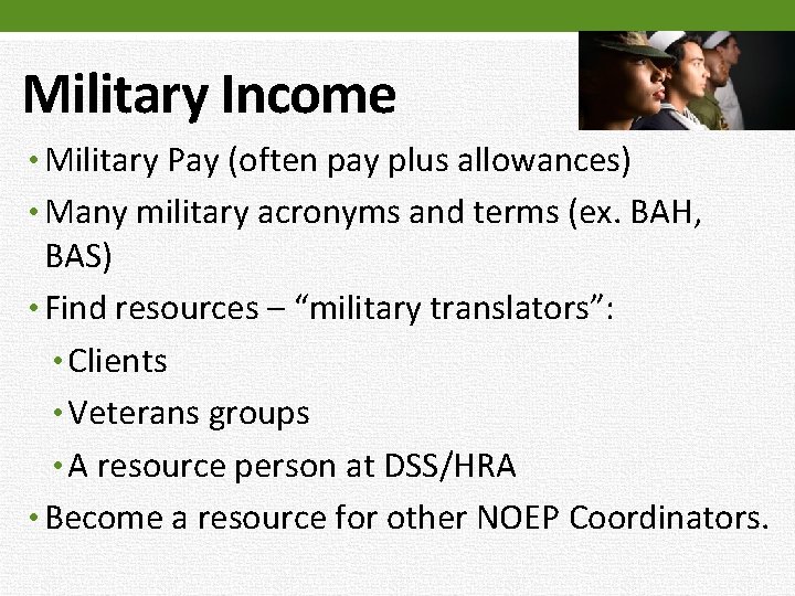 Military Income • Military Pay (often pay plus allowances) • Many military acronyms and