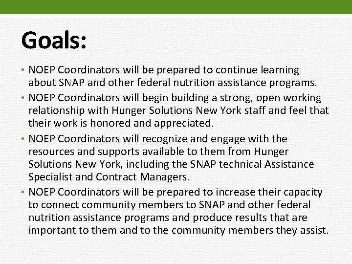 Goals: • NOEP Coordinators will be prepared to continue learning about SNAP and other