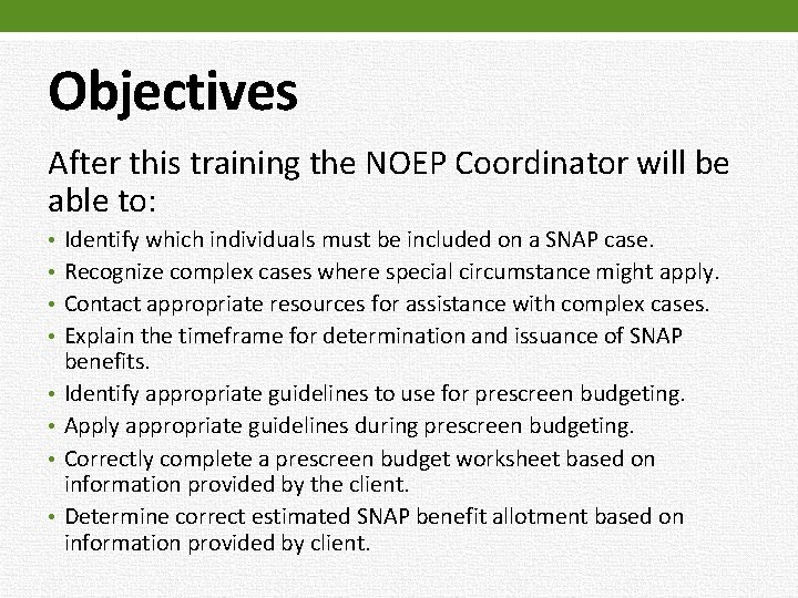 Objectives After this training the NOEP Coordinator will be able to: • Identify which