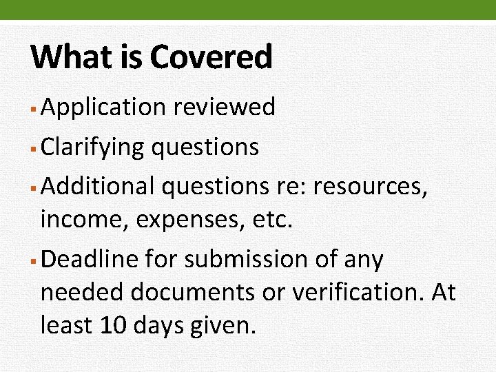 What is Covered Application reviewed § Clarifying questions § Additional questions re: resources, income,