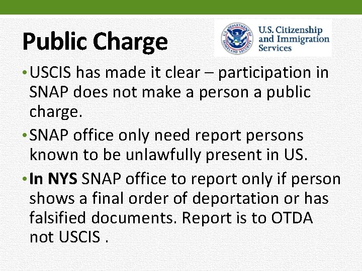 Public Charge • USCIS has made it clear – participation in SNAP does not