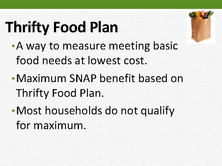 Thrifty Food Plan • A way to measure meeting basic food needs at lowest