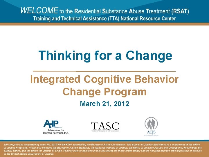 Thinking for a Change Integrated Cognitive Behavior Change Program March 21, 2012 