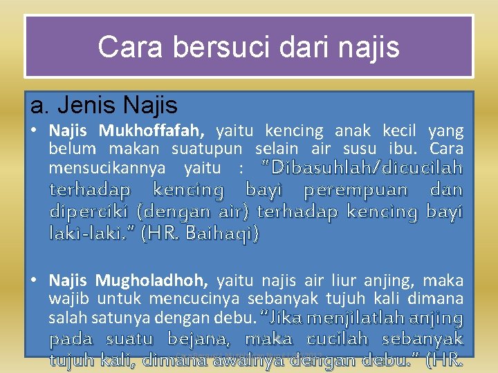 Cara bersuci dari najis a. Jenis Najis • Najis Mukhoffafah, yaitu kencing anak kecil