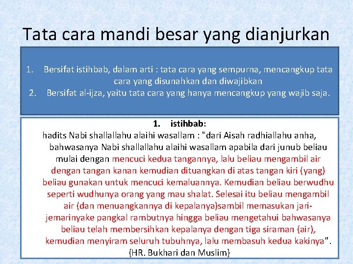 Tata cara mandi besar yang dianjurkan 1. Bersifat istihbab, dalam arti : tata cara