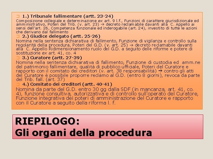 � 1. ) Tribunale fallimentare (artt. 23 -24) Composizione collegiale e determinazione ex art.