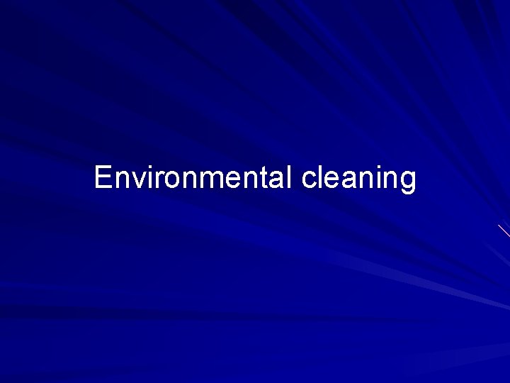 Environmental cleaning 
