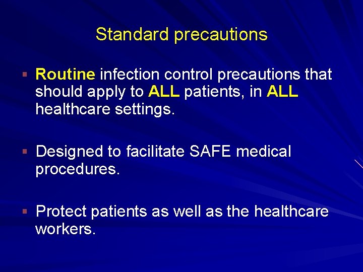 Standard precautions § Routine infection control precautions that should apply to ALL patients, in