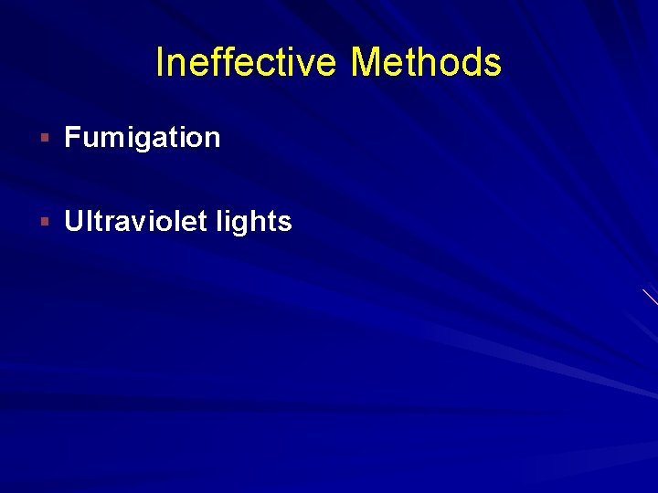 Ineffective Methods § Fumigation § Ultraviolet lights 