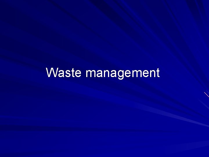 Waste management 