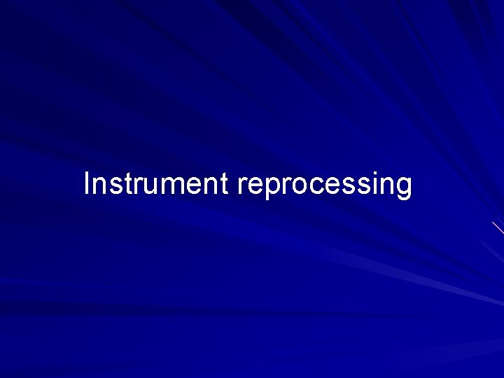 Instrument reprocessing 