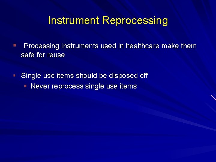 Instrument Reprocessing § Processing instruments used in healthcare make them safe for reuse §
