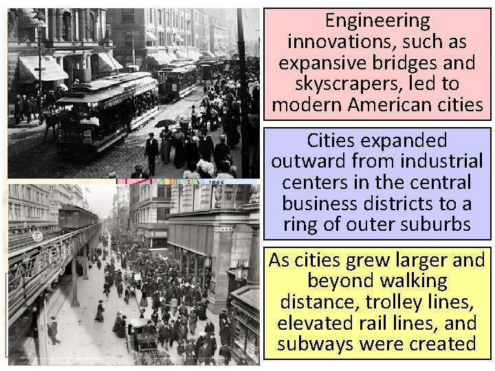 Engineering innovations, such as expansive bridges and skyscrapers, led to modern American cities Cities