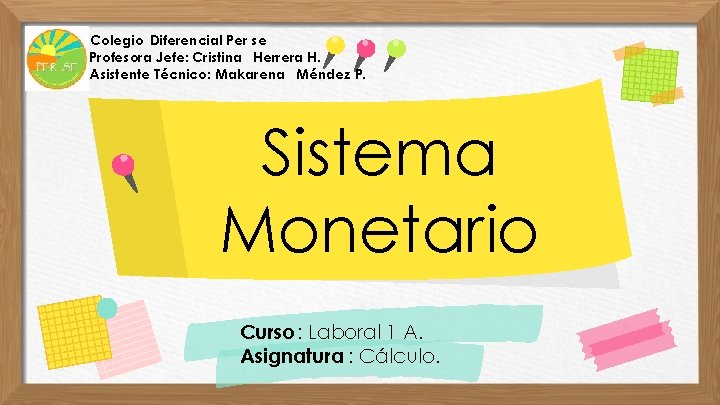 Colegio Diferencial Per se Profesora Jefe: Cristina Herrera H. Asistente Técnico: Makarena Méndez P.