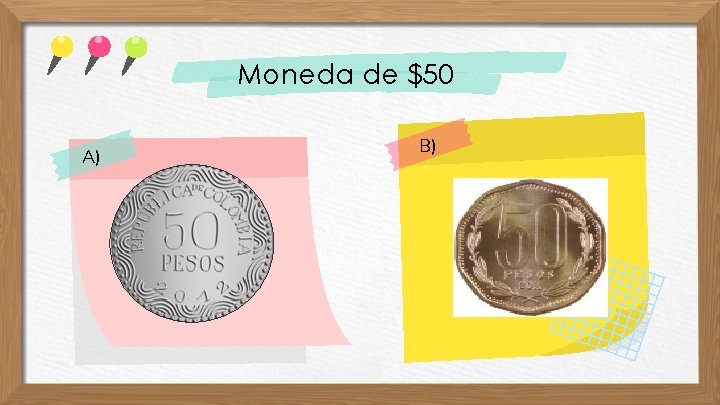 Moneda de $50 A) B) 