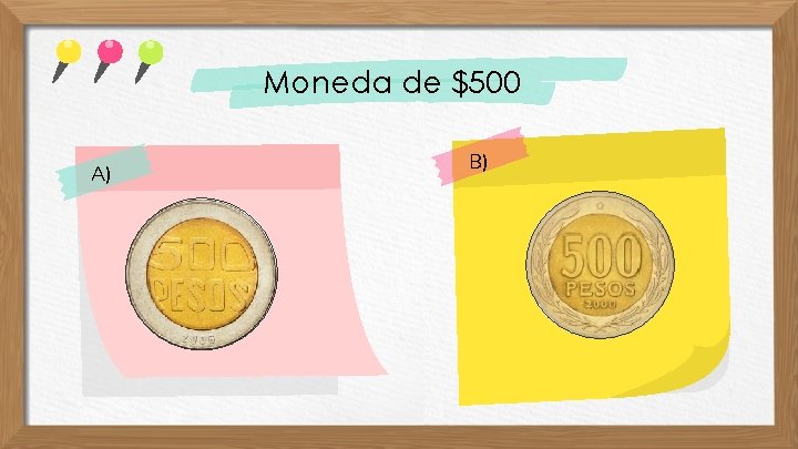 Moneda de $500 A) B) 