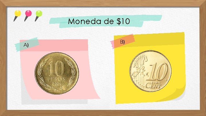 Moneda de $10 A) B) 