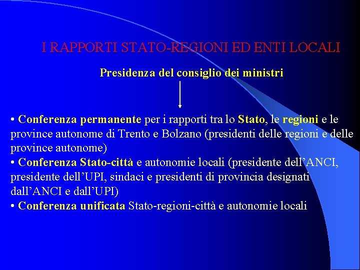 I RAPPORTI STATO-REGIONI ED ENTI LOCALI Presidenza del consiglio dei ministri • Conferenza permanente