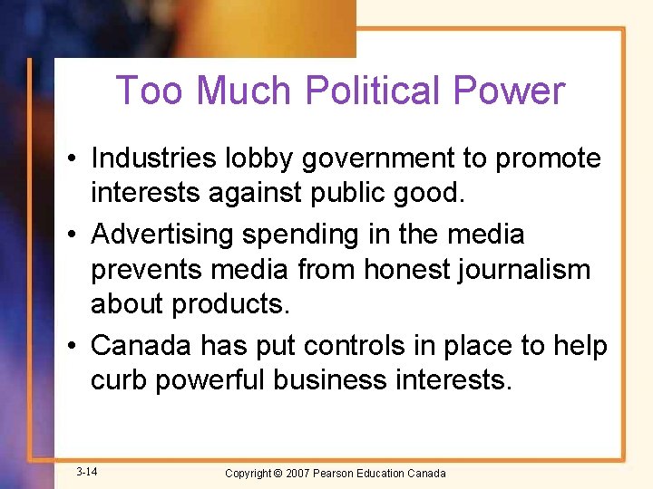 Too Much Political Power • Industries lobby government to promote interests against public good.