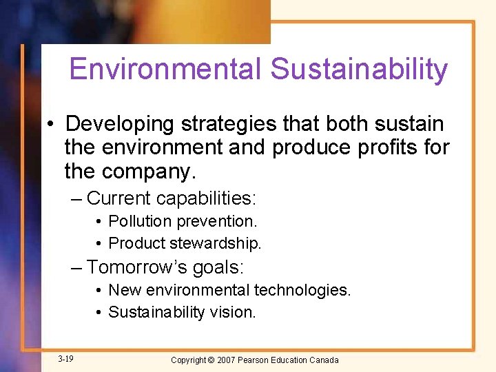 Environmental Sustainability • Developing strategies that both sustain the environment and produce profits for