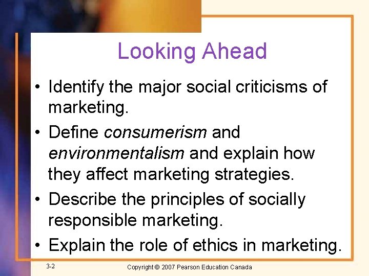 Looking Ahead • Identify the major social criticisms of marketing. • Define consumerism and