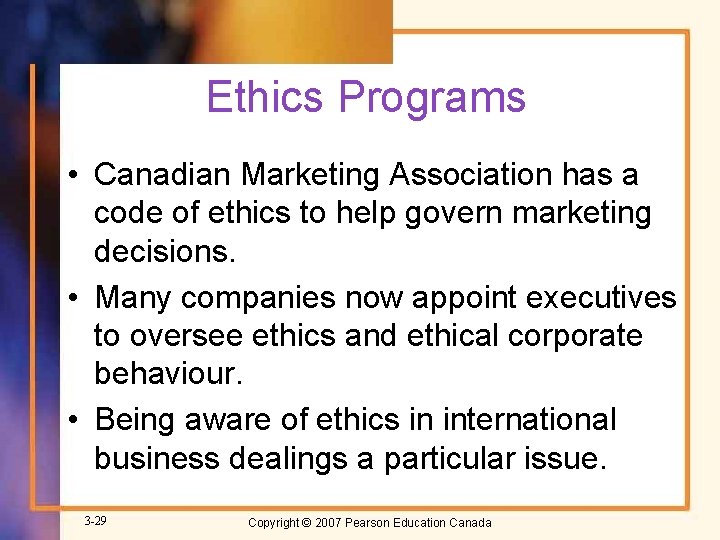 Ethics Programs • Canadian Marketing Association has a code of ethics to help govern